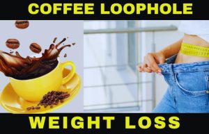 Weight Loss Coffee Loophole